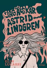 Jag älskar Astrid Lindgren 